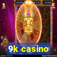 9k casino