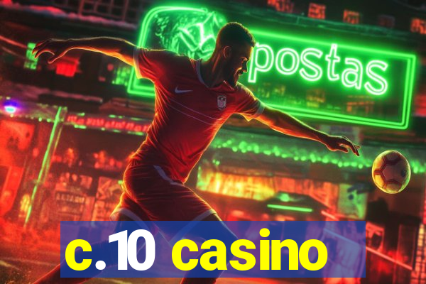 c.10 casino