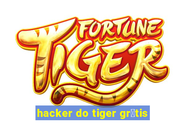 hacker do tiger gr谩tis