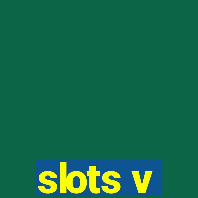 slots v