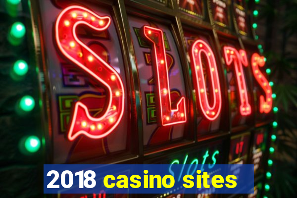 2018 casino sites