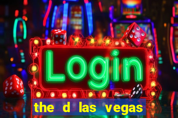 the d las vegas hotel and casino