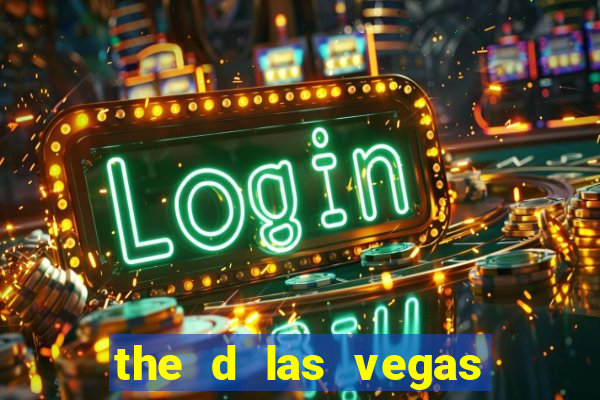 the d las vegas hotel and casino