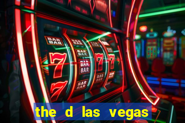 the d las vegas hotel and casino