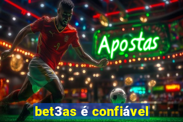 bet3as é confiável