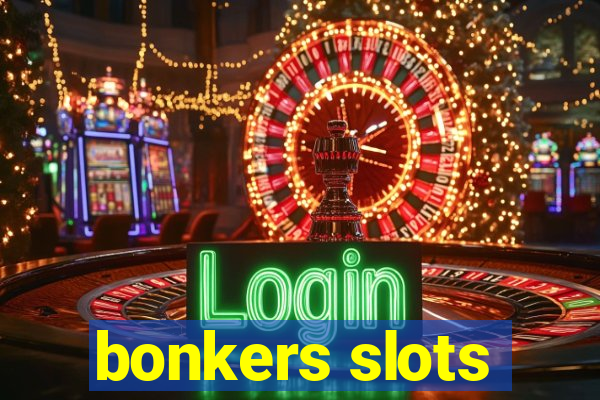 bonkers slots