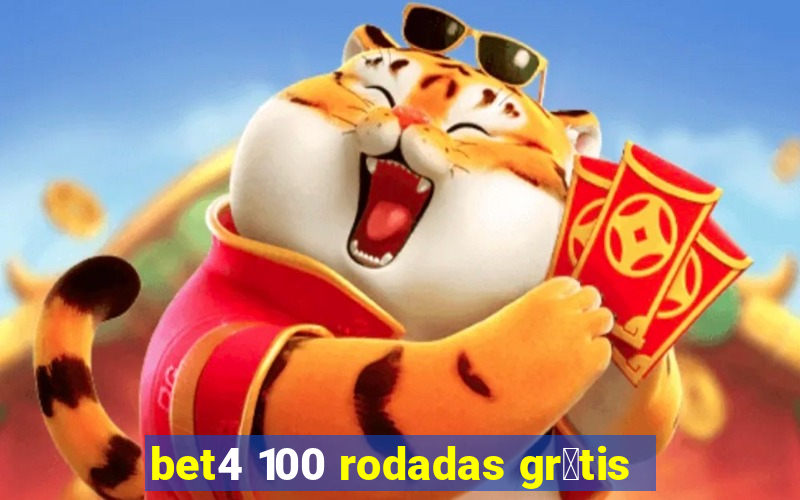 bet4 100 rodadas gr谩tis