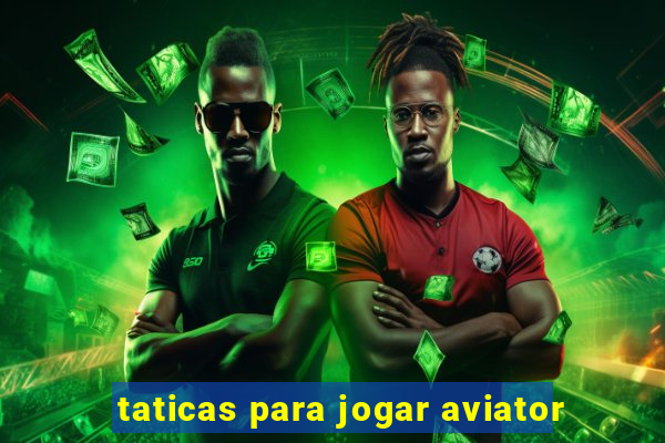 taticas para jogar aviator