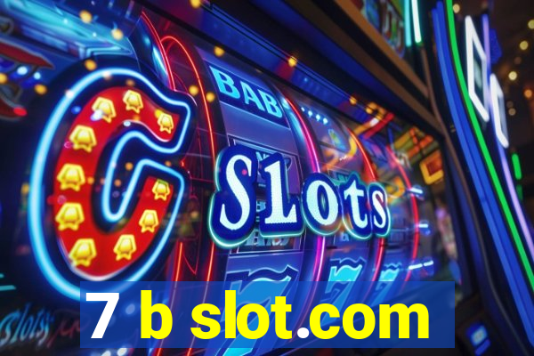 7 b slot.com