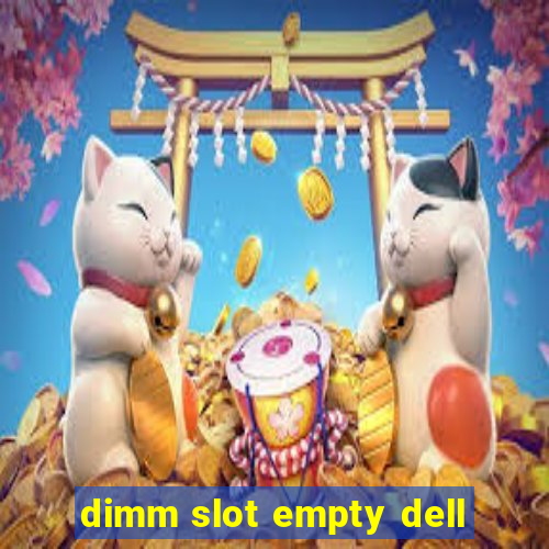 dimm slot empty dell