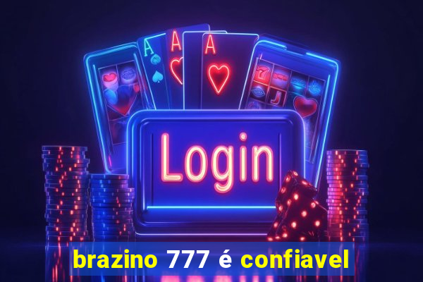 brazino 777 é confiavel