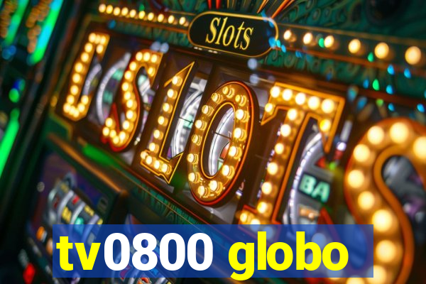 tv0800 globo