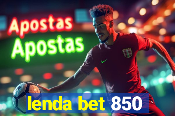 lenda bet 850