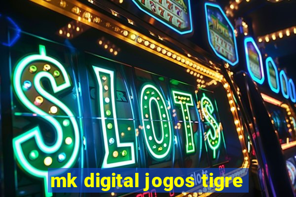 mk digital jogos tigre