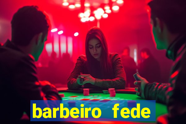 barbeiro fede quando morre