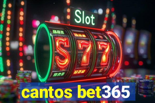 cantos bet365