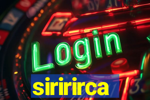 siririrca