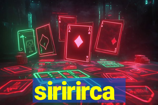 siririrca