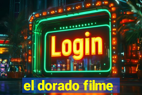 el dorado filme