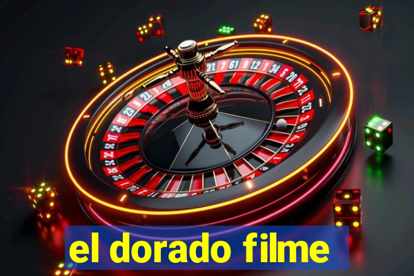 el dorado filme