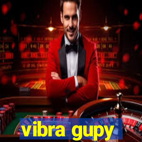 vibra gupy