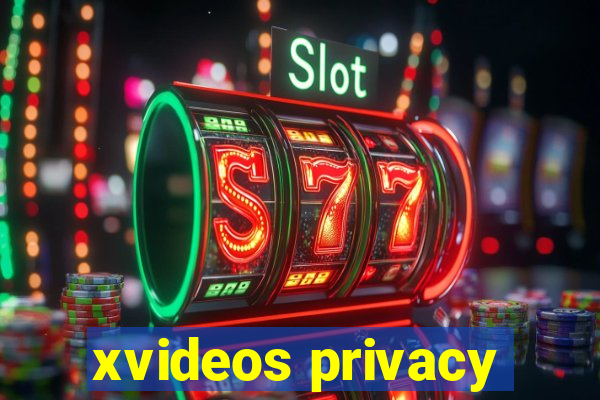 xvideos privacy