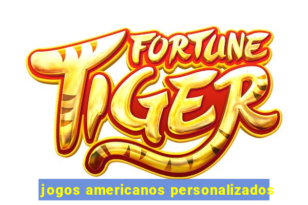 jogos americanos personalizados