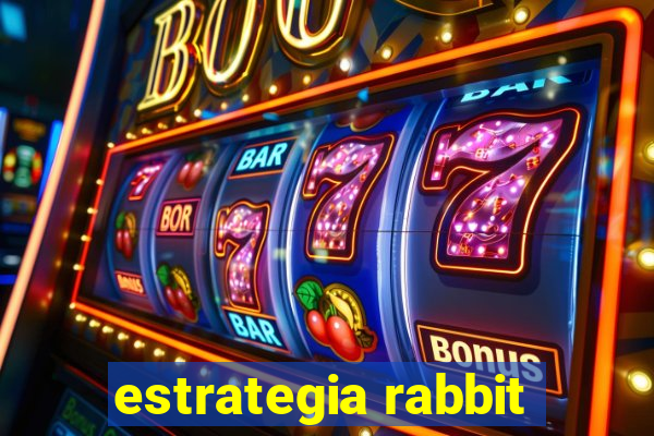 estrategia rabbit