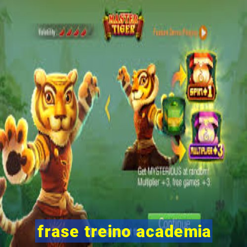 frase treino academia