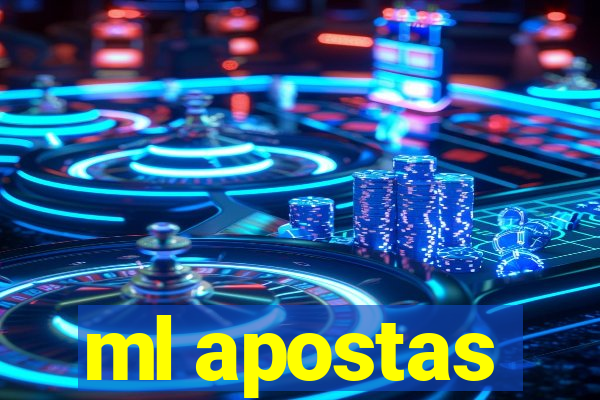 ml apostas