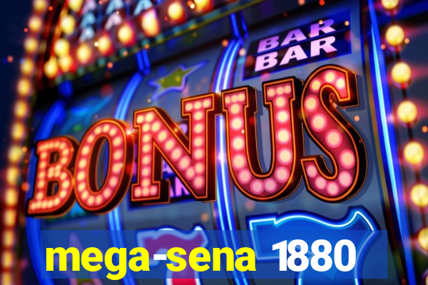 mega-sena 1880