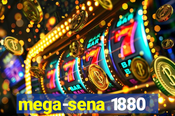 mega-sena 1880