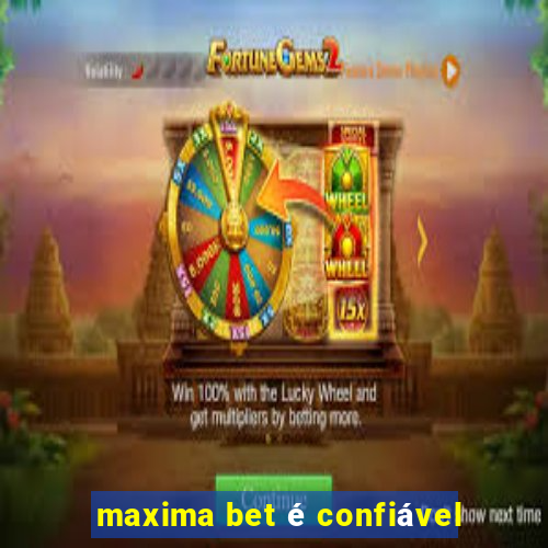 maxima bet é confiável