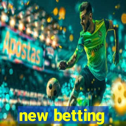 new betting