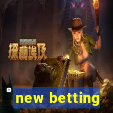 new betting