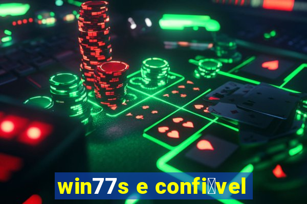 win77s e confi谩vel