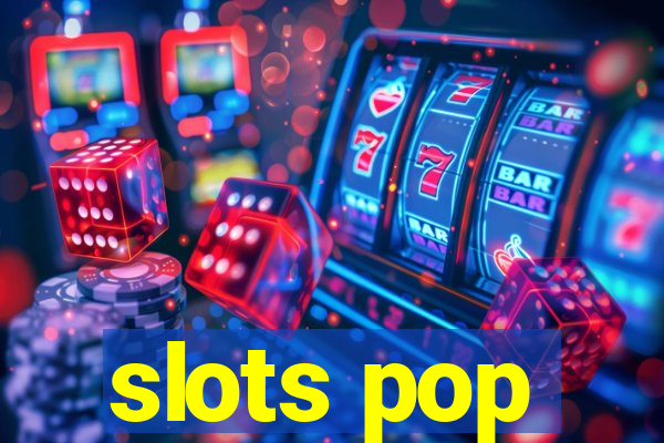 slots pop