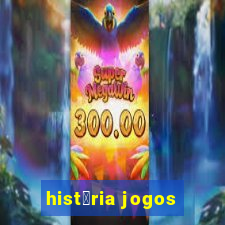 hist贸ria jogos