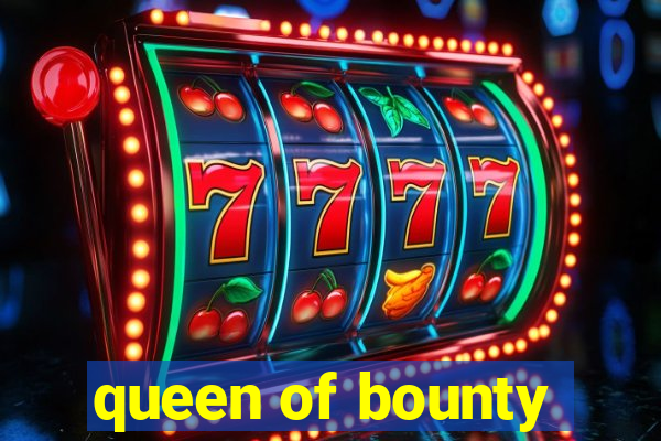 queen of bounty