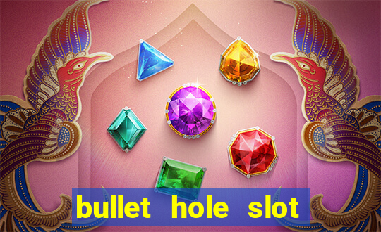 bullet hole slot free play