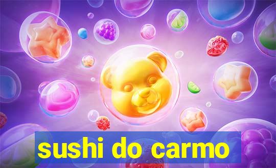 sushi do carmo