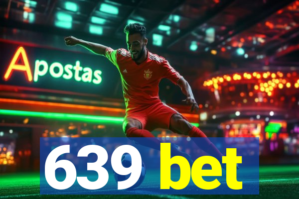 639 bet