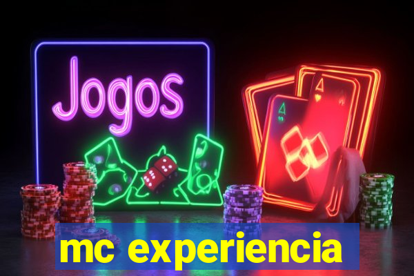 mc experiencia