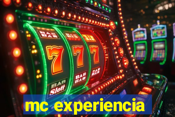 mc experiencia