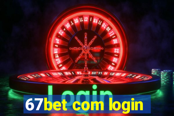 67bet com login