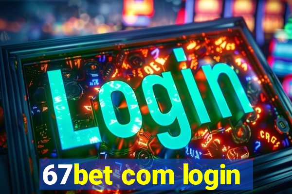 67bet com login