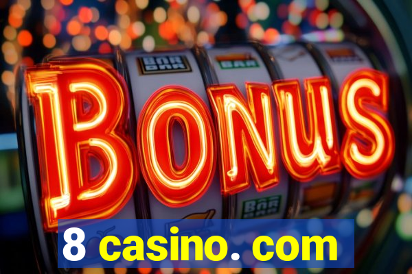 8 casino. com