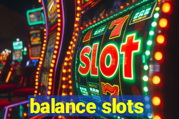 balance slots