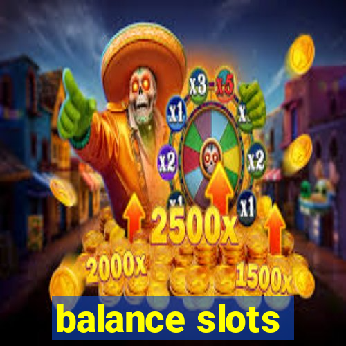 balance slots