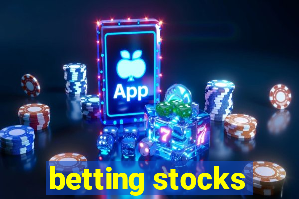 betting stocks